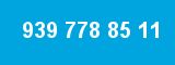 939 778 85 11